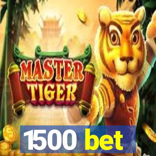 1500 bet